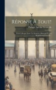 Cover-Bild zum Titel 'Réponse À Tout!: Petit Colloque Entre Un Senateur Allemand Et Un Républicain Français...' von 'Philippe Antoine Grouvelle'
