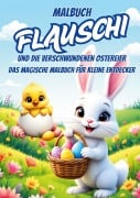 Cover-Bild zum Titel 'Flauschi & die verschwundenen Ostereier' von 'Malbuch Magie'