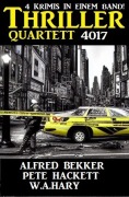 Cover-Bild zum Titel 'Thriller Quartett 4017 - 4 Krimis in einem Band' von 'Alfred Bekker, Pete Hackett, W. A. Hary'