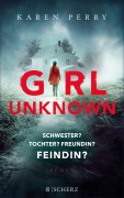 Cover-Bild zum Titel 'Girl Unknown - Schwester? Tochter? Freundin? Feindin?' von 'Karen Perry'