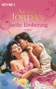 Cover-Bild zum Titel 'Sanfte Eroberung' von 'Nicole Jordan'