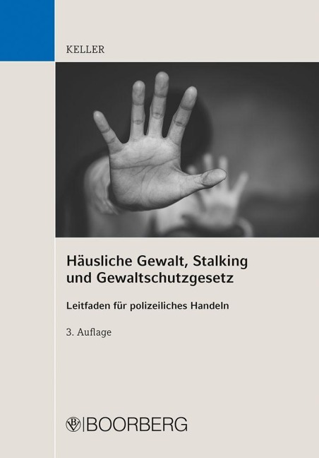 Häusliche Gewalt, Stalking und Gewaltschutzgesetz - Christoph Keller