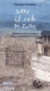 Cover-Bild zum Titel 'Sotto il cielo di tutti' von 'Monique Pistolato'