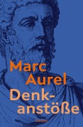 Cover-Bild zum Titel 'Denkanstöße. Eine Auswahl aus den "Selbstbetrachtungen"' von 'Marc Aurel'