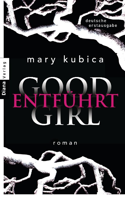 Good Girl. Entführt - Mary Kubica