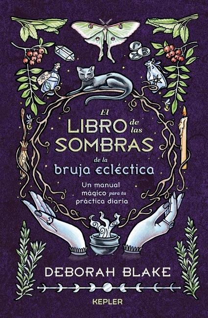 El Libro de Las Sombras de la Bruja Eclectica - Deborah Blake