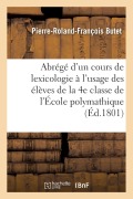 Cover-Bild zum Titel 'Abrégé d'un cours complet de lexicologie' von 'Butet-P-R-F'