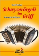 Cover-Bild zum Titel 'Schwyzerörgeli im Griff' von 'Ruedi Wachter'