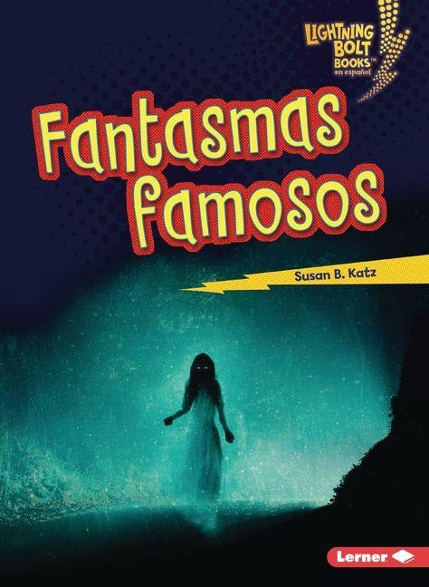 Fantasmas Famosos (Famous Ghosts) - Susan B Katz
