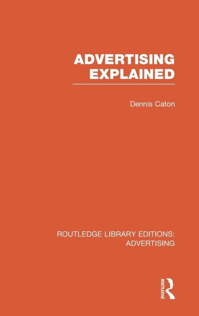Advertising Explained (RLE Advertising) - Dennis Caton