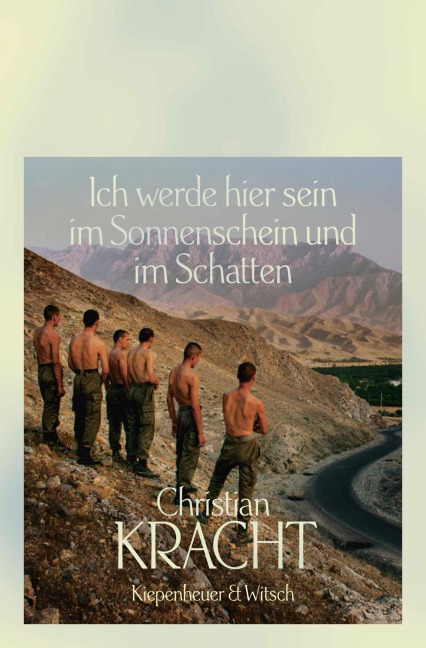 Ich werde hier sein im Sonnenschein und im Schatten - Christian Kracht