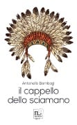 Cover-Bild zum Titel 'Il cappello dello sciamano' von 'Antonello Bombagi'