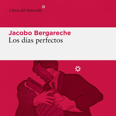 Los días perfectos - Jacobo Bergareche