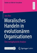 Cover-Bild zum Titel 'Moralisches Handeln in evolutionären Organisationen' von 'Jens Bee'