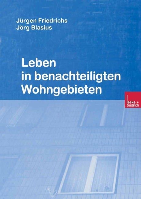 Leben in benachteiligten Wohngebieten - Jürgen Friedrichs