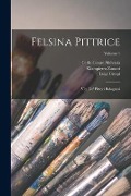Cover-Bild zum Titel 'Felsina Pittrice: Vite De' Pittori Bolognesi; Volume 1' von 'Giampietro Zanotti, Luigi Crespi'