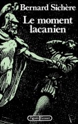Cover-Bild zum Titel 'Le moment lacanien' von 'Bernard Sichère'