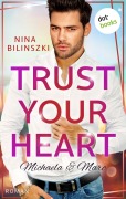 Cover-Bild zum Titel 'Trust your heart: Michaela & Marc' von 'Nina Bilinszki'
