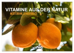 VITAMINE AUS DER NATUR (Wandkalender 2025 DIN A2 quer), CALVENDO Monatskalender - Axel Hilger