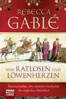 Von Ratlosen und Löwenherzen - Rebecca Gablé