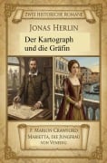 Cover-Bild zum Titel 'Zwei Historische Romane: Der Kartograph und die Gräfin/ Marietta, die Jungfrau von Venedig' von 'Jonas Herlin, F. Marion Crawford'