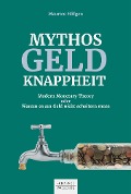 Cover-Bild zum Titel 'Mythos Geldknappheit' von 'Maurice Höfgen'