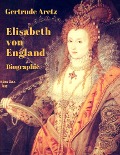 Cover-Bild zum Titel 'Elisabeth von England' von 'Gertrude Aretz'