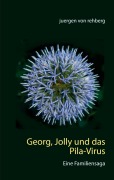Cover-Bild zum Titel 'Georg, Jolly und das Pila-Virus' von 'Juergen von Rehberg'
