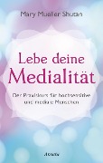Cover-Bild zum Titel 'Lebe deine Medialität' von 'Mary Mueller Shutan'