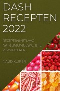 Cover-Bild zum Titel 'DASH RECEPTEN 2022' von 'Naud Kuiper'