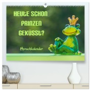Heute schon Prinzen geküsst? Spruchkalender (hochwertiger Premium Wandkalender 2026 DIN A2 quer), Kunstdruck in Hochglanz - Liselotte Brunner-Klaus