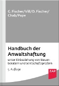 Cover-Bild zum Titel 'Handbuch der Anwaltshaftung' von 'Gero Fischer, Gerhard Vill, Bertin Chab, Gerhardt Pape, Detlev Fischer'