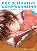Cover-Bild zum Titel 'Der ultimative Wohnwahnsinn: Unser Leben im Haus Kawai 03' von 'Ruri Miyahara'