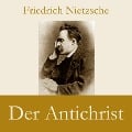 Der Antichrist - Friedrich Nietzsche