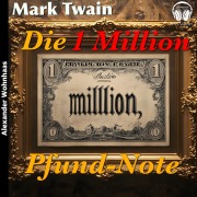 Cover-Bild zum Titel 'Die 1 Million Pfund Note' von 'Mark Twain'