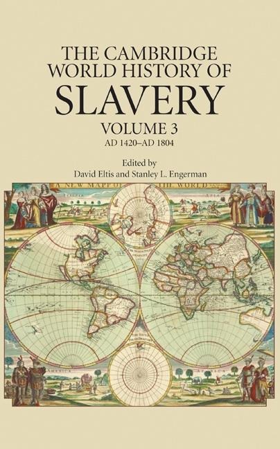 Cambridge World History of Slavery: Volume 3, AD 1420-AD 1804 - 