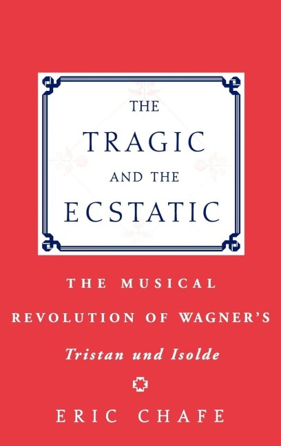 The Tragic and the Ecstatic - Eric Thomas Chafe