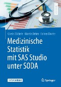 Cover-Bild zum Titel 'Medizinische Statistik mit SAS Studio unter SODA' von 'Gisela Büchele, Martin Rehm, Rainer Muche'