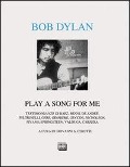 Bob Dylan. Play a song for me. Testimonianze - 