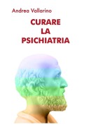 Cover-Bild zum Titel 'Curare la Psichiatria' von 'Andrea Vallarino'