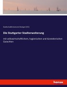 Cover-Bild zum Titel 'Die Stuttgarter Stadterweiterung' von 'Stadtschuldheissenamt Stuttgart (HG)'