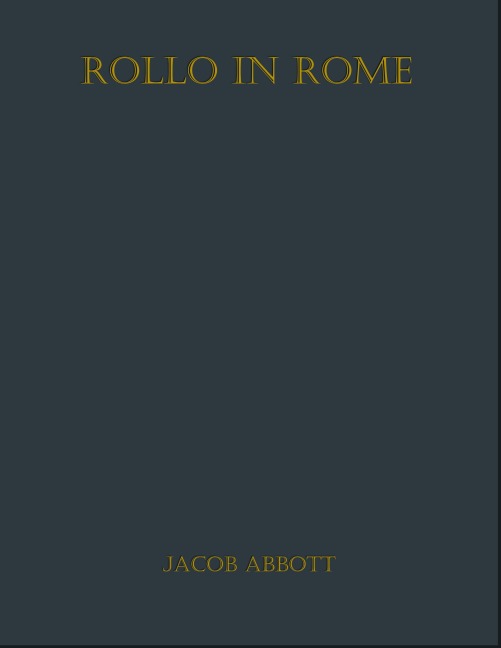 Rollo in Rome - Jacob Abbott