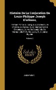 Cover-Bild zum Titel 'Histoire De La Conjuration De Louis-Philippe-Joseph D'orléans,: Premier Prince Du Sang, Duc D'orléans, De Chartres, De Nemours, De Montpensier & D'eta' von 'Anonymous'