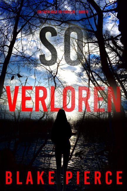 So Verloren (Ein Faith Bold FBI-Thriller - Band 6) - Blake Pierce