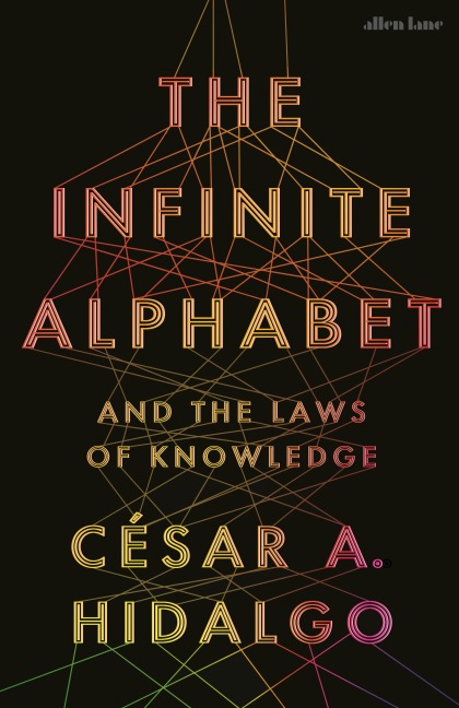 The Infinite Alphabet - César A. Hidalgo