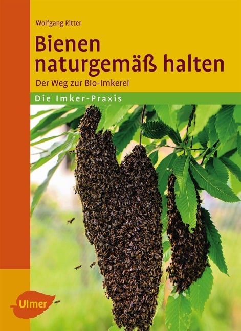 Bienen naturgemäß halten - Wolfgang Ritter