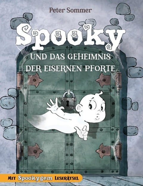 Spooky und das Geheimnis der eisernen Pforte Band 1 - Peter Sommer, SweetArtRos Publishing