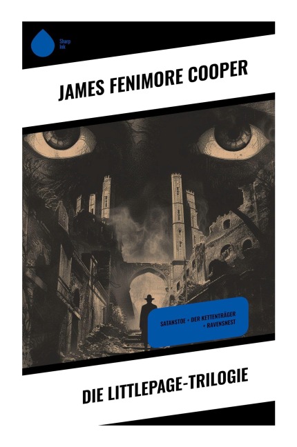 Die Littlepage-Trilogie - James Fenimore Cooper