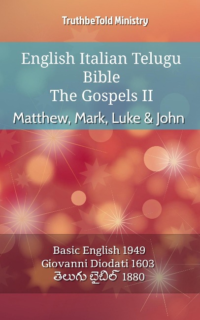 English Italian Telugu Bible - The Gospels II - Matthew, Mark, Luke & John - Truthbetold Ministry