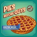 Cover-Bild zum Titel 'Pies Before Guys' von 'Kirsten Weiss'